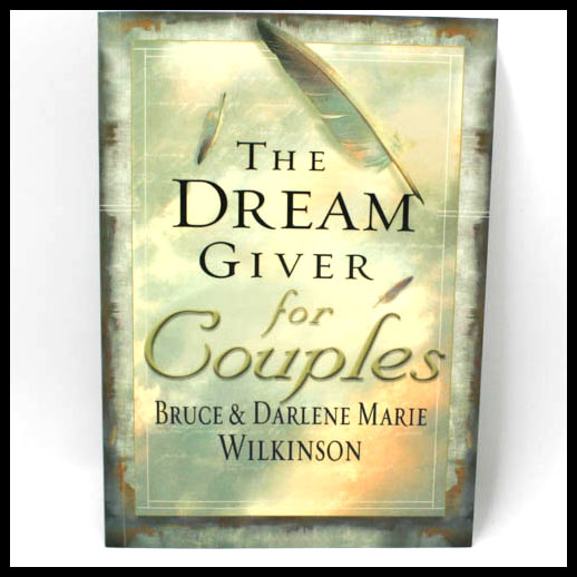The Dream Giver For Couples - Bruce and Darlene Marie Wilkinson